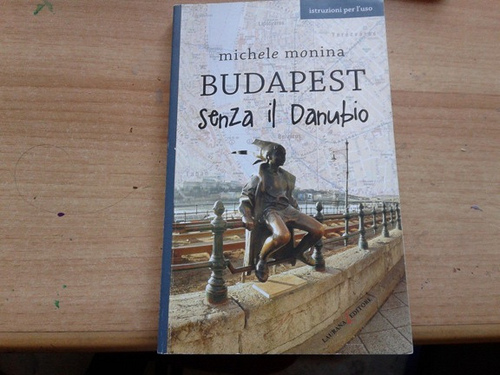 “Budapest senza il Danubio” di Michele Monina