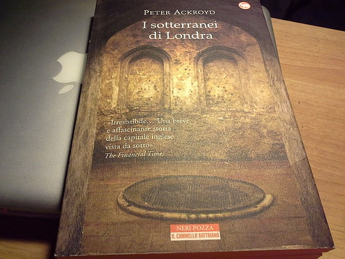 Letteratura di viaggio: “I sotterranei di Londra” di Peter Ackroyd