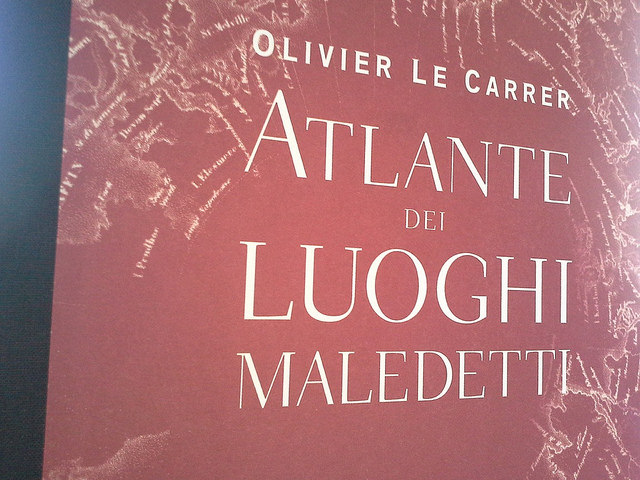 Letteratura di Viaggio: “Atlante dei luoghi maledetti”, Olivier Le Carrer