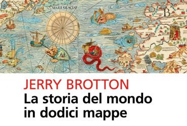 “La storia del mondo in dodici mappe” di Jerry Brotton