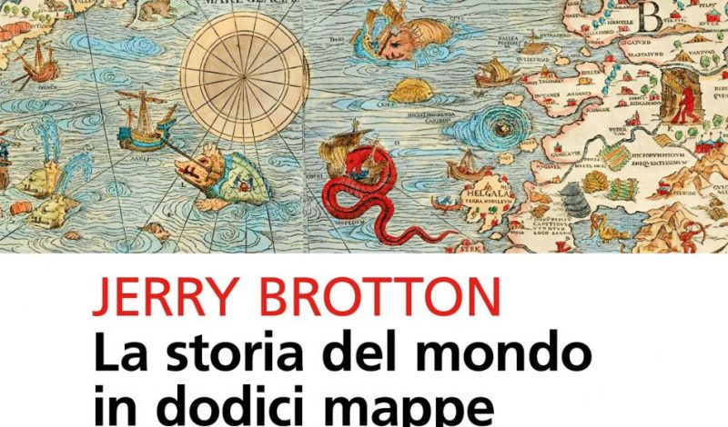 “La storia del mondo in dodici mappe” di Jerry Brotton