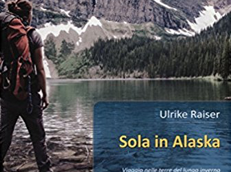 “Sola in Alaska” di Ulrike Raiser – Letteratura di viaggio