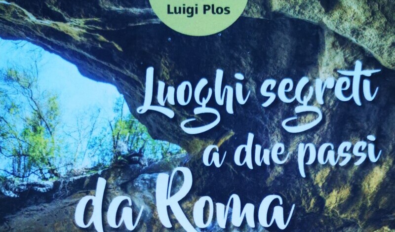 Luoghi segreti a due passi da Roma (vol. 1) – Letteratura di viaggio