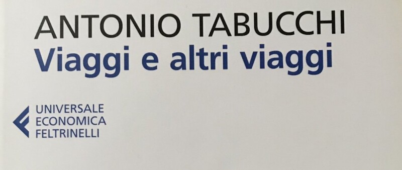 Viaggi e altri viaggi (Antonio Tabucchi)