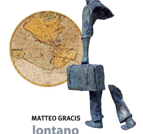 Lontano. Dieci viaggi che cambiano la vita (M. Gracis) – Letteratura di viaggio