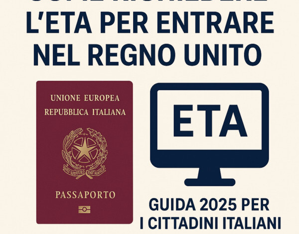 Come richiedere l’ETA per il Regno Unito: guida 2025 per i cittadini italiani