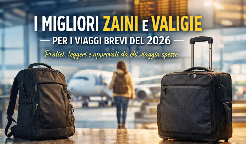 I migliori zaini e valigie per i viaggi brevi del 2026: pratici, leggeri e approvati da chi viaggia spesso
